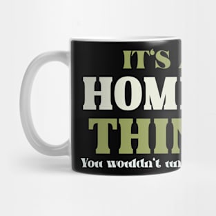 It's a Homer Thing You Wouldn't Understand Mug